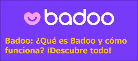 que es badoo y para que sirve|Qué es Badoo y cómo usarlo para ligar